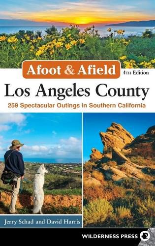 Cover image for Afoot & Afield: Los Angeles County: 259 Spectacular Outings in Southern California