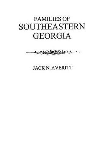 Cover image for Families of Southeastern Georgia Excerpted from Georgia's Coastal Plain: A History