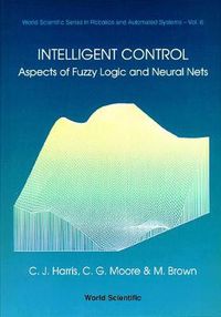 Cover image for Intelligent Control: Aspects Of Fuzzy Logic And Neural Nets