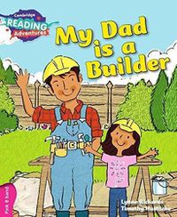 Cover image for Cambridge Reading Adventures My Dad is a Builder Pink B Band