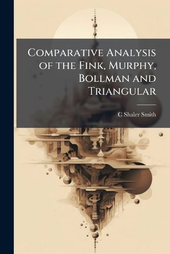 Cover image for Comparative Analysis of the Fink, Murphy, Bollman and Triangular