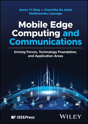 Cover image for Mobile Edge Computing and Communications: Driving Forces, Technology Foundation, and Application Areas