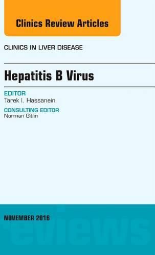 Cover image for Hepatitis B Virus, An Issue of Clinics in Liver Disease