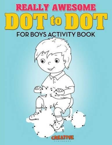 Cover image for Really Awesome Dot to Dot for Boys Activity Book