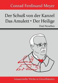 Cover image for Der Schuss von der Kanzel / Das Amulett / Der Heilige: Drei Novellen