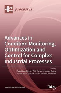 Cover image for Advances in Condition Monitoring, Optimization and Control for Complex Industrial Processes