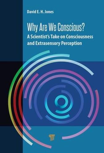 Cover image for Why Are We Conscious?: A Scientist's Take on Consciousness and Extrasensory Perception