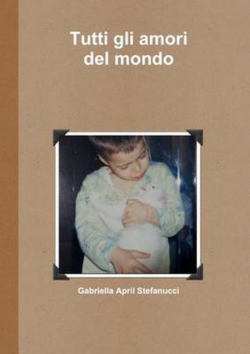 Cover image for Tutti Gli Amori Del Mondo