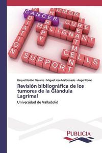 Cover image for Revision bibliografica de los tumores de la Glandula Lagrimal