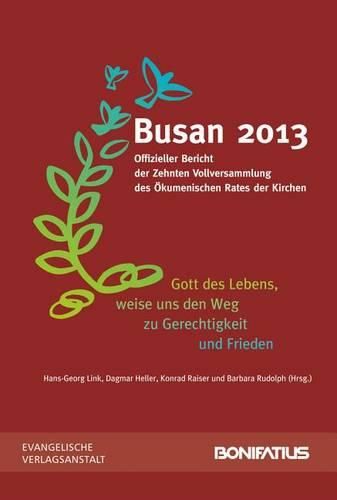 Cover image for 'gott Des Lebens, Weise Uns Den Weg Zu Frieden Und Gerechtigkeit': Busan 2013. Offizieller Bericht Der Zehnten Vollversammlung Des Okumenischen Rates Der Kirchen