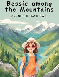 Cover image for Bessie among the Mountains