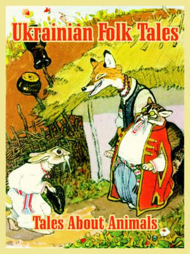 Cover image for Ukrainian Folk Tales: Tales About Animals