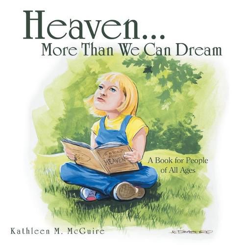 Cover image for Heaven...More Than We Can Dream: A Book for People of All Ages