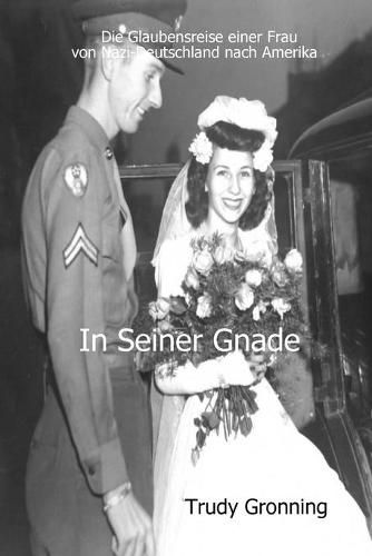 Cover image for In Seiner Gnade-Die Glaubensreise einer Frau von Nazi-Deutschland nach Amerika