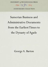Cover image for Sumerian Business and Administrative Documents from the Earliest Times to the Dynasty of Agade