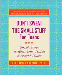 Cover image for Don't Sweat the Small Stuff for Teens