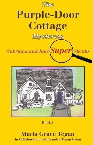 Cover image for The Purple-Door Cottage Mysteries: Gabriana and Jane Super Sleuths