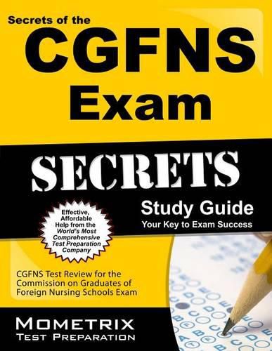 Cover image for Secrets of the CGFNS Exam Study Guide: CGFNS Test Review for the Commission on Graduates of Foreign Nursing Schools Exam