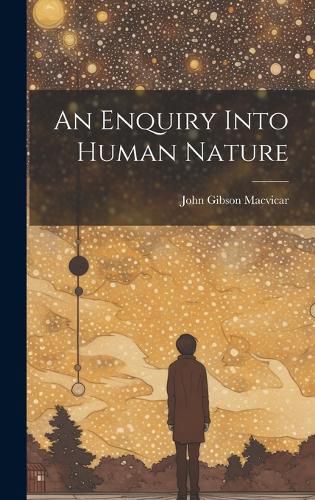 An Enquiry Into Human Nature