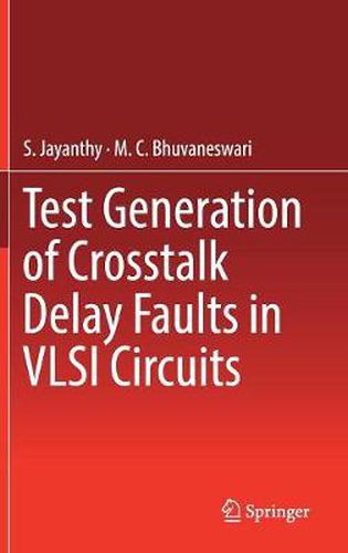 Cover image for Test Generation of Crosstalk Delay Faults in VLSI Circuits
