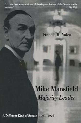 Mike Mansfield, Majority Leader: A Different Kind of Senate 1961-1976