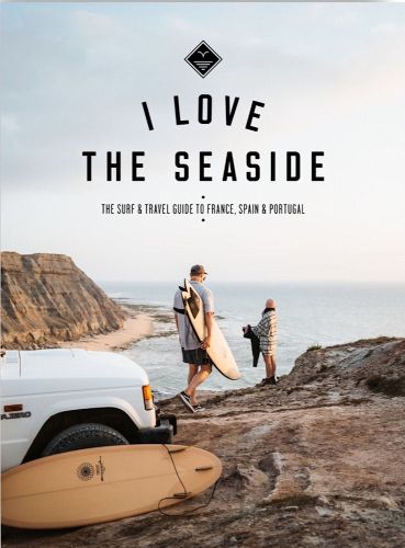 Cover image for I Love the Seaside - France, Spain & Portugal