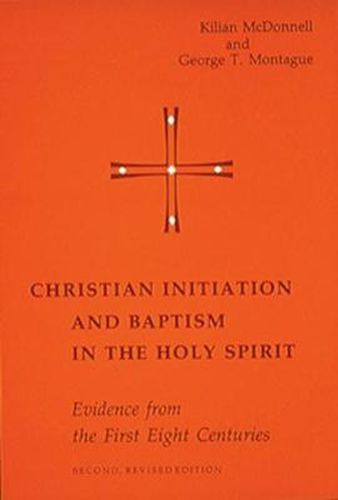 Cover image for Christian Initiation and Baptism in the Holy Spirit: Evidence from the First Eight Centuries