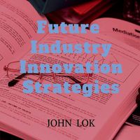 Cover image for Future Industry Innovation Strategies