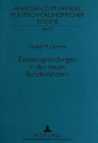 Cover image for Existenzgruendungen in Den Neuen Bundeslaendern: Die Transformations- Und Modernisierungsimpulse Kleiner Und Mittlerer Unternehmen in Den Neuen Bundeslaendern Unter Besonderer Beruecksichtigung Des Landes Brandenburg