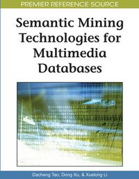 Cover image for Semantic Mining Technologies for Multimedia Databases