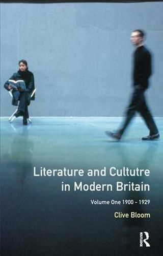 Literature and Culture in Modern Britain: Volume One: 1900-1929