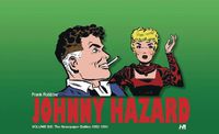 Cover image for Johnny Hazard The Newspaper Dailies Volume Six: 1952-1954