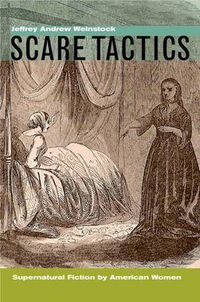 Cover image for Scare Tactics: Supernatural Fiction by American Women, With a new Preface