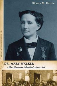 Cover image for Dr. Mary Walker: An American Radical, 1832-1919