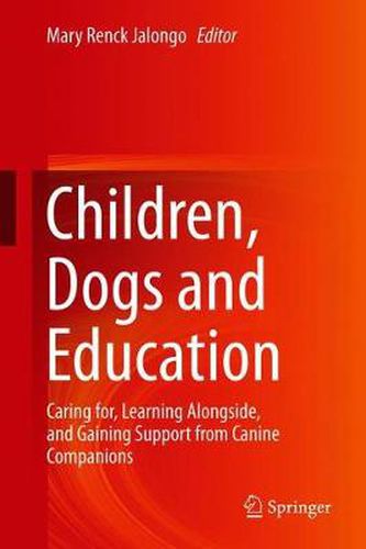 Children, Dogs and Education: Caring for, Learning Alongside, and Gaining Support from Canine Companions