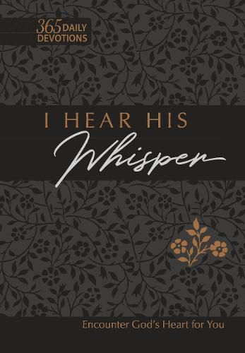 I Hear His Whisper (Faux): Encounter God's Heart for You