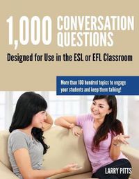 Cover image for 1,000 Conversation Questions: Designed for Use in the ESL or EFL Classroom