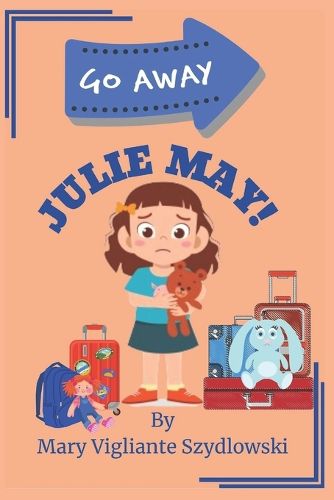 Cover image for Go Away Julie May!