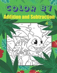 Cover image for Color By Addition and Subtraction