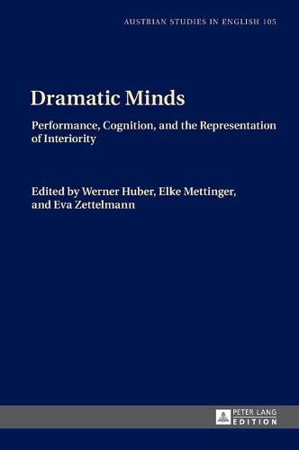 Cover image for Dramatic Minds: Performance, Cognition, and the Representation of Interiority