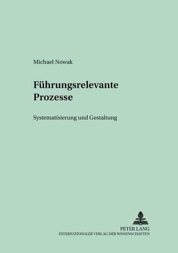 Cover image for Fuehrungsrelevante Prozesse: Systematisierung Und Gestaltung