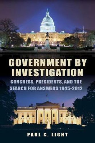 Cover image for Government's Greatest Investigations: Congress, President, and the Search for Answers, 1945-2012