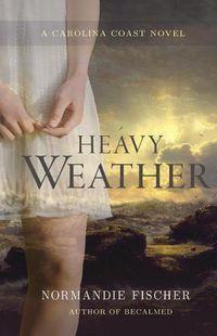 Cover image for Heavy Weather: A Carolina Coast Novel