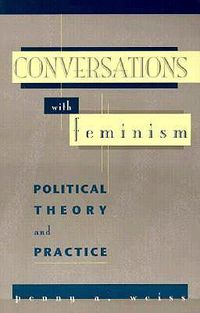 Cover image for Conversations with Feminism: Political Theory and Practice