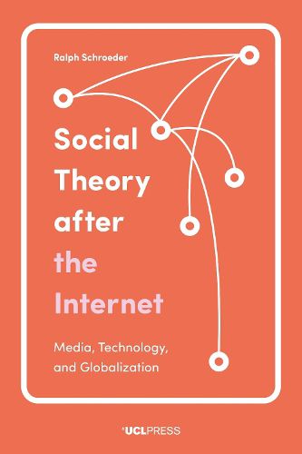 Cover image for Social Theory After the Internet: Media, Technology, and Globalization