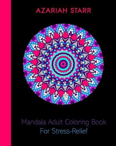 Cover image for Mandala Adult Coloring Book For Stress-Relief