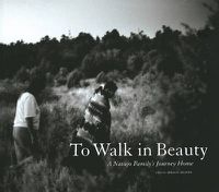 Cover image for To Walk in Beauty: A Navajo Family's Journey Home