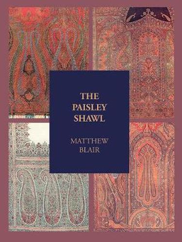 Cover image for The Paisley Shawl: And the Men Who Produced it