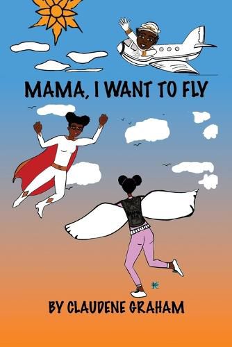 Cover image for Mama, I Want To Fly