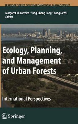 Cover image for Ecology, Planning, and Management of Urban Forests: International Perspective